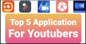 Top 5 Apps For YouTubers