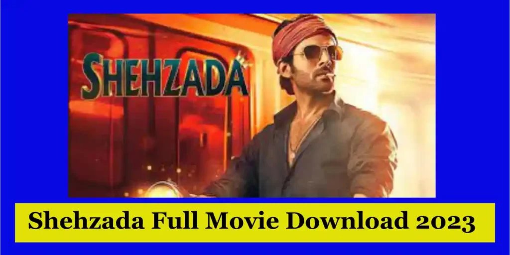 Shehzada full movie download