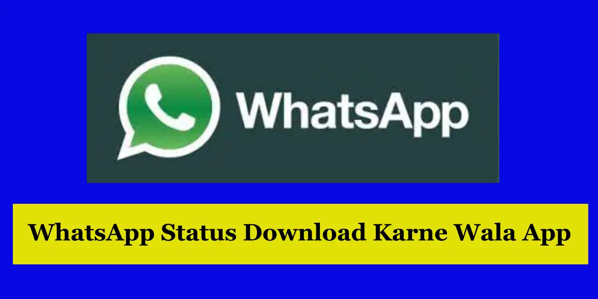 Whatsapp Status Download Karne Wala App