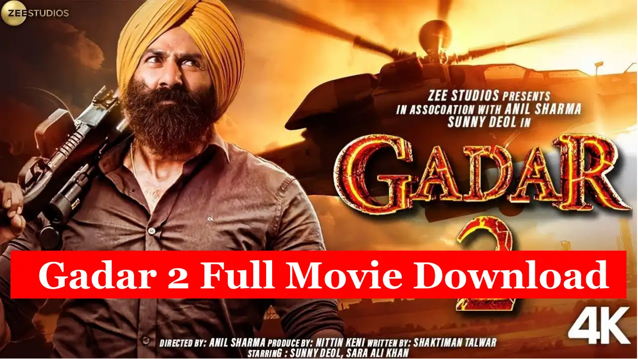 Gadar 2 Full Movie Download Link 2023 [4K, HD, 1080p, 720p, 480p, 360p]