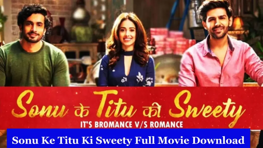 Sonu Ke Titu Ki Sweety Full Movie Download